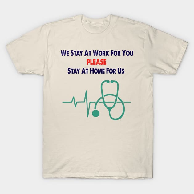 We Stay At Work For You T-Shirt by SOgratefullART